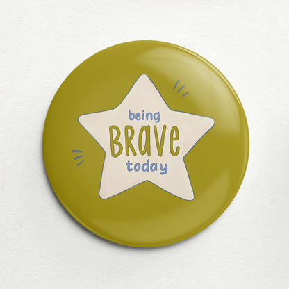 "Being Brave Today" Handmade Button Pin