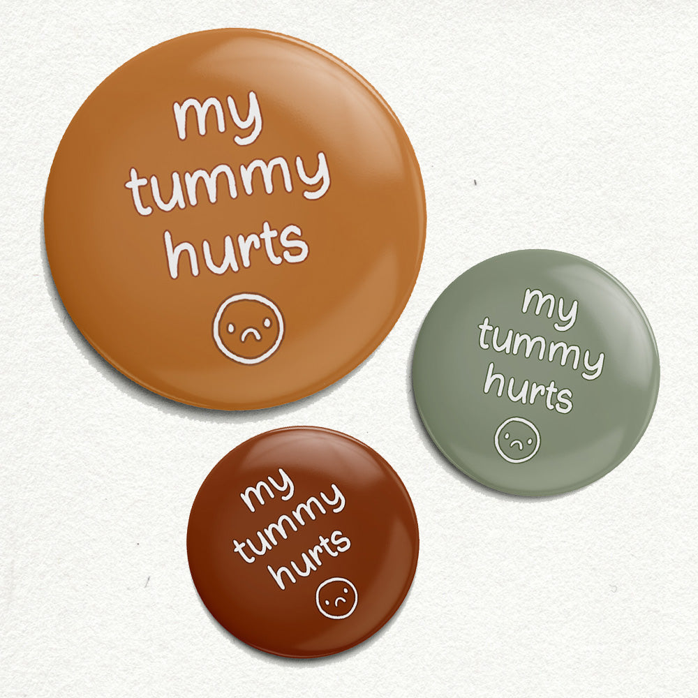 "My Tummy Hurts" Handmade Button Pin