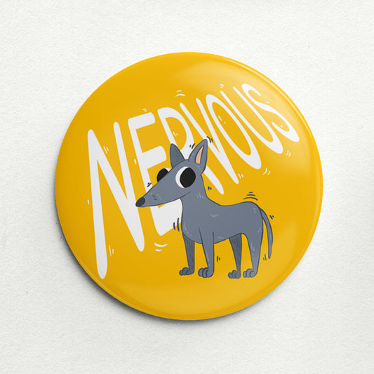 "Nervous" Caution Dog Handmade Button Pin