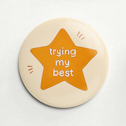 Star Badge 'Trying My Best' Handmade Button Pin